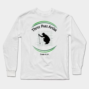 Three Putt Artist Golf Long Sleeve T-Shirt